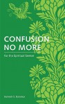 Confusion No More: For The Spiritual Seeker - Ramesh S. Balsekar