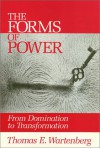 Forms Of Power: From Domination to Transformation - Thomas E. Wartenberg