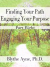 Finding Your Path & Engaging your Purpose - Respect Yourself & Shift to Strength - Blythe Ayne