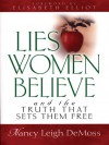 Lies Women Believe And The Truth That Sets Them Free (Walker Large Print Books) - Nancy Leigh DeMoss
