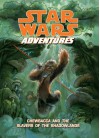 Star Wars Adventures: Chewbacca and the Slavers of the Shadowlands - Chris Cerasi