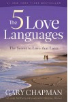 The Five Love Languages: How to Express Heartfelt Commitment to Your Mate - Gary Chapman