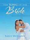 The Song Of The Bride - Sally McCann