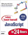 Sams Teach Yourself JavaScript in 24 Hours - Michael Moncur