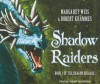 Shadow Raiders: Book 1 of the Dragon Brigade - Margaret Weis, Robert Krammes, Kirby Heyborne