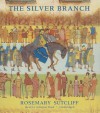 The Silver Branch (Roman Britain Trilogy) - Rosemary Sutcliff, Johanna Ward