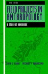 Field Projects in Anthropology: A Student Handbook - Julia G. Crane, Michael V. Angrosino