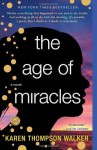 The Age of Miracles: A Novel - Karen Thompson Walker