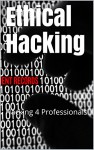 Ethical Hacking: Hacking 4 Professionals - Govind