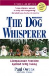 The Dog Whisperer: A Compassionate, Nonviolent Approach to Dog Training - Paul Owens, Norma Eckroate