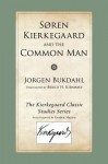 Soren Kierkegaard and the Common Man - Jorgen Bukdahl, Bruce H. Kirmmse