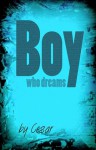 Boy Who Dreams - Cesar