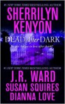 Dead After Dark - Sherrilyn Kenyon, J. R. Ward, Susan Squires, Dianna Love