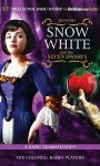 Snow White and the Seven Dwarfs: A Radio Dramatization - The Colonial Radio Players, Jacob Grimm, Wilhelm Grimm, Broth Grimm Dramatized by Jerry Robbins