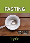 Fasting - Ben Patterson, Christine Gardner, Lisa Harper, Christianity Today, Marian Liautaud