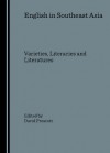 English in Southeast Asia: Varieties, Literacies and Literatures - David Prescott