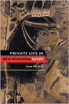 Private Life in New Kingdom Egypt - Lynn Meskell