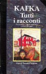 Tutti i racconti - Franz Kafka, Luigi Coppè, Giulio Raio