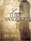 Loving Luki Vasquez - Lou Sylvre