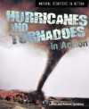 Hurricanes and Tornadoes in Action - Louise Spilsbury