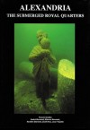 Alexandria: The Submerged Royal Quarters (With Slipcase) - Franck Goddio