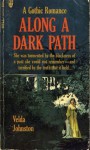 Along a Dark Path - Velda Johnston