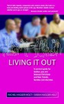 Living It Out: A Survival Guide for Lesbian, Gay and Bisexual Christians and Their Friends, Families and Churches - Rachel Hagger-Holt