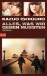 Alles, was wir geben mussten - Kazuo Ishiguro, Barbara Schaden