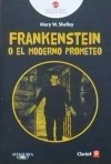 Frankenstein o El Moderno Prometeo - Mary Shelley