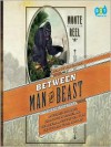 Between Man and Beast: An Unlikely Explorer, the Evolution Debates, and the African Adventure that Took the Victorian World By Storm (Audio) - Monte Reel