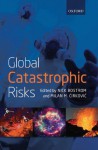 Global Catastrophic Risks - Nick Bostrom, Milan M. Cirkovic, Martin J. Rees