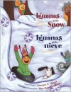 Iguanas in the Snow/Iguanas en la nieve: And Other Winter Poems/Y otros poemas de invierno - Francisco X. Alarcón, Maya Christina Gonzalez