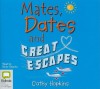 Mates, Dates and Great Escapes - Cathy Hopkins, Nicky Talacko