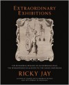 Extraordinary Exhibitions: The Wonderful Remains of an Enormous Head, the Whimsiphusicon & Death to the Savage Unitarians - Ricky Jay