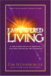 Empowered living: A twelve-week plan for improving your most significant relationships - Jim Hohnberger, Tim Canuteson, Julie Canuteson