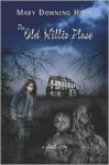 The Old Willis Place - Mary Downing Hahn