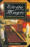 Write Your Own Magic: The Hidden Power in Your Words - Richard Webster, Joan Willis