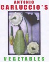 Antonio Carluccio's Vegetables - Antonio Carluccio