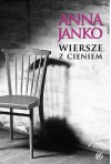 Wiersze z cieniem - Anna Janko