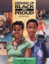 Growing Up Black and Proud: A Guide for Teenagers - Peter Bell, James Bitney