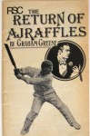 The Return of A. J. Raffles: An Edwardian Comedy in Three Acts Based Somewhat Loosely on E. W. Hornung's Characters in the Amateur Cracksman - Graham Greene