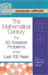 The Mathematical Century: The 30 Greatest Problems of the Last 100 Years - Piergiorgio Odifreddi