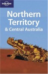 Northern Territory & Central Australia - Paul Harding, Lindsay Brown