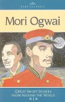 Mori Ogwai: Great Short Stories from Around the World I - Joanne Suter, James Balkovek