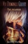 The Reapers (My Demonic Ghost) - Jacinta Maree