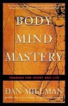 Body Mind Mastery - Dan Millman