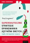 Superskuteczne strategie opanowania języków obcych. Twój prywatny coach - Ewa Zaremba