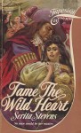 Tame the Wild Heart - Serita Stevens