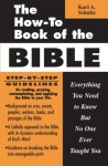 The How-To Book of the Bible: Everything You Need to Know But No One Ever Taught You (How-To Books) - Karl Schultz