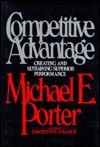 Competitive Advantage: Creating and Sustaining Superior Performance - Michael E. Porter